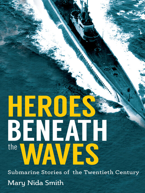 Title details for Heroes Beneath the Waves by Mary Nida Smith - Available